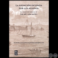LA ASUNCIN OCUPADA POR LOS ALIADOS - Autor: MANUEL AUGUSTO MARTNEZ DOMNGUEZ 